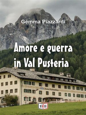 cover image of Amore e guerra in ValPusteria